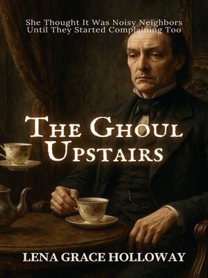 cover image of The Ghoul Upstairs